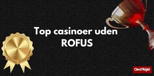 Bedste Casino Uden ROFUS - Spil uden Begrænsninger 1195488692